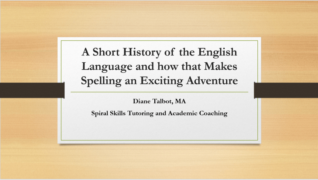 Talbot Etymology A Short History of English Language Spelling – Spiral Skills Tutoring ...